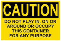 CAUTION DO NOT PLAY IN OR AROUND - Container Stickers - 5" x 7"